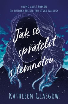 Levně Jak se spřátelit s temnotou - Kathleen Glasgow