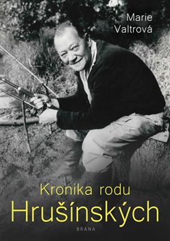 Levně Kronika rodu Hrušínských - Marie Valtrová