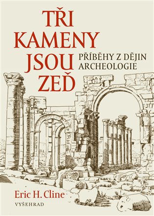 Tři kameny jsou zeď - Eric H. Cline