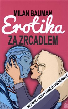 Levně Erotika za zrcadlem - Milan Bauman