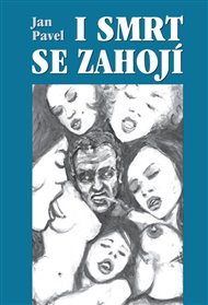 I smrt se zahojí - Jan Pavel
