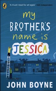 My Brother's Name is Jessica - John Boyne