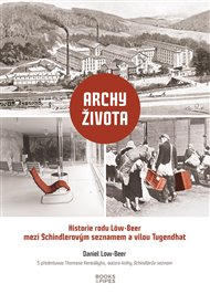 Archy života: Historie rodu Löw-Beer mezi Schindlerovým seznamem a vilou Tugendhat - Daniel Low-Beer
