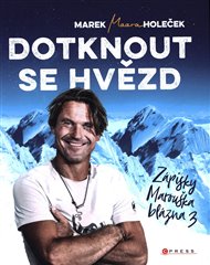 Dotknout se hvězd: Zápisky Marouška blázna - Marek Holeček