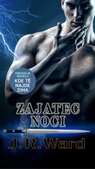 Zajatec noci - J. R. Ward