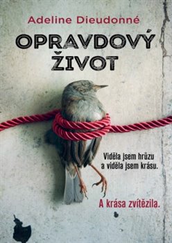 Levně Opravdový život. Viděla jsem hrůzu a viděla jsem krásu. A krása zvítězila. - Adeline Dieudonné