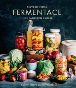 Levně Průvodce světem fermentace podle Farmhouse Culture - Kathryn Lukas, Shane Peterson