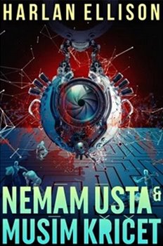 Levně Nemám ústa a musím křičet - Harlan Ellison