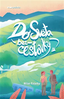 Levně Do světa bez cestovky - Milan Peterka