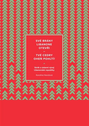 Své brány Libanone otevři - tvé cedry oheň pohltí - Karolína Hanzlová