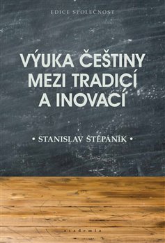 Levně Výuka češtiny mezi tradicí a inovací - Stanislav Štěpáník
