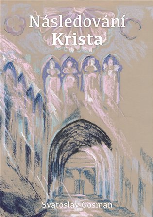 Následování Krista - Svatoslav Gosman