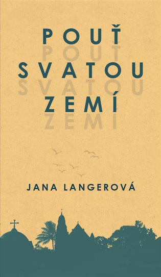 Pouť svatou zemí - Jana Langerová