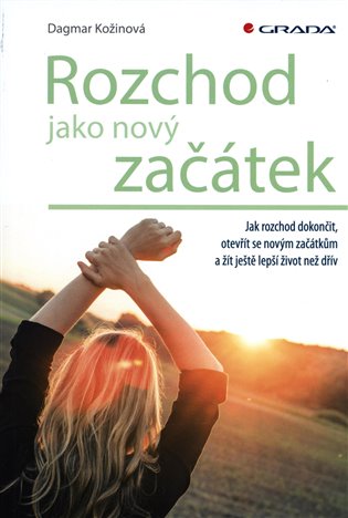 Rozchod jako nový začátek - Dagmar Kožinová
