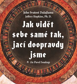 Jak vidět sebe samé tak, jací doopravdy jsme, mp3 - Jeffrey Hopkins, Jeho svatost Dalajlama XIV.