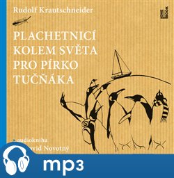 Levně Plachetnicí kolem světa pro pírko tučňáka, mp3 - Rudolf Krautschneider