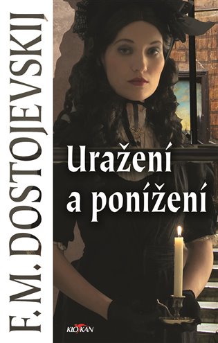 Uražení a ponížení - Fjodor Michajlovič Dostojevskij