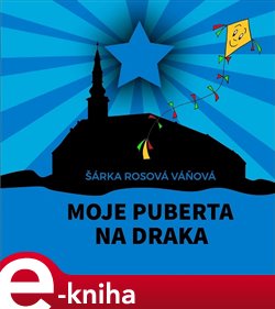 Levně Moje puberta na draka - Šárka Rosová Váňová