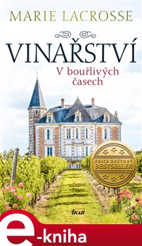 Levně Vinařství 1: V bouřlivých časech - Marie Lacrosse