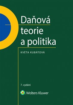 Levně Daňová teorie a politika - Květa Kubátová
