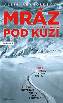 Mráz pod kůží - Nikdo neví, co se stalo. A já se postarám, aby to tak i zůstalo. koupíte na Kosmas.cz