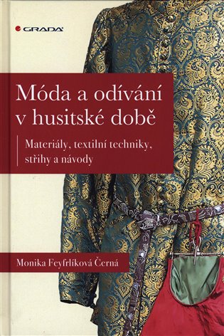 Móda a odívání v husitské době - Materiály, textilní techniky, střihy a návody
