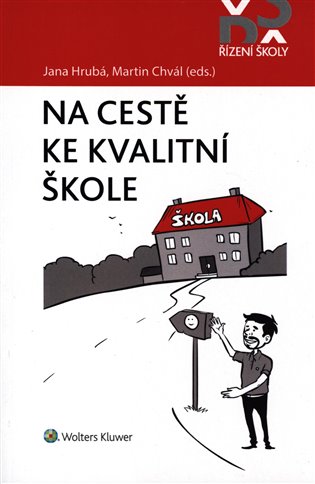 Na cestě ke kvalitní škole - Jana Hrubá, Martin Chval