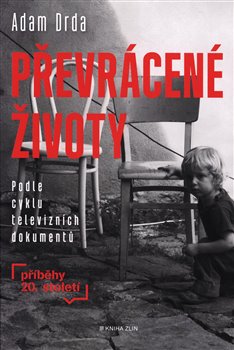 Levně Převrácené životy. Podle cyklu televizních dokumentů - Adam Drda