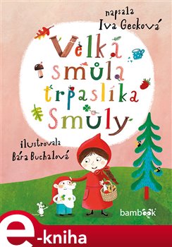 Levně Velká smůla trpaslíka Smůly - Iva Gecková