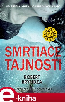 Levně Smrtiace tajnosti - Robert Bryndza