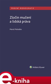 Levně Zločin mučení a lidská práva - Maroš Matiaško
