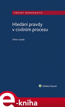 Levně Hledání pravdy v civilním procesu - Viktor Gazda