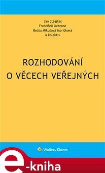 Levně Rozhodování o věcech veřejných - František Ochrana, Jan Stejskal, Beáta Mikušová Meričková