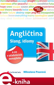 Levně Angličtina - Slang, idiomy a co v učebnicích nenajdete - Miloslava Pourová e-kniha