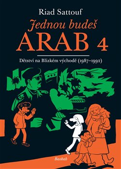 Levně Jednou budeš Arab 4. Dětství na Blízkém východě (1987-1992) - Riad Sattouf