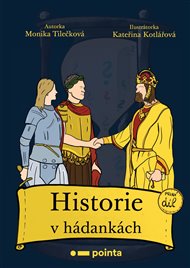 Historie v hádankách: první díl - Monika Tilečková