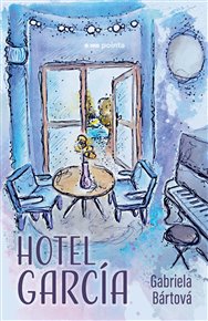 Hotel García - Gabriela Bártová