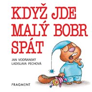 Když jde malý bobr spát - Jan Vodňanský