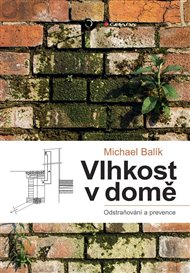 Vlhkost v domě: Odstraňování a prevence - Michael Balík