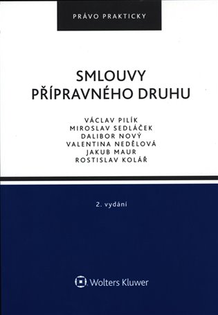 Smlouvy přípravného druhu - Václav Pilík, Miroslav Sedláček, Dalibor Nový, Valentina Nedělová, Jakub Maur, Rostislav Kolář