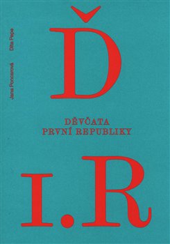 Levně Děvčata první republiky - Jana Poncarová