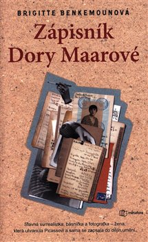 Levně Zápisník Dory Maarové - Žena, která uhranula Picassovi a sama se zapsala do dějin umění
