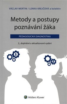 Levně Metody a postupy poznávání žáka: pedagogická diagnostika, 2., doplněné a aktualizované vydání - Lenka Krejčová, Václav Mertin