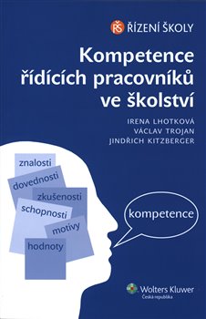 Levně Kompetence řídících pracovníků ve školství - Jindřich Kitzberger, Irena Lhotková, Václav Trojan