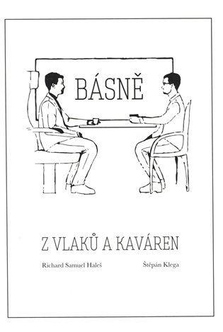 Básně z vlaků a kaváren - Richard Samuel Haleš, Štěpán Klega