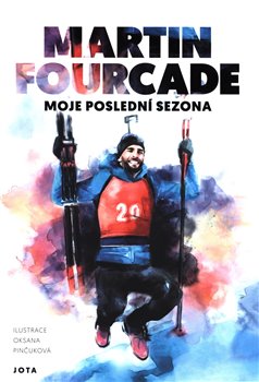 Levně Martin Fourcade. Moje poslední sezona - Martin Fourcade