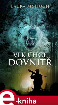 Levně Vlk chce dovnitř - Laura McHugh