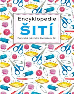 Levně Encyklopedie šití - Praktický průvodce technikami šití
