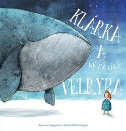 Levně Klárka a létající velryba - Rebecca Guggerová, Simon Röthlichsberger