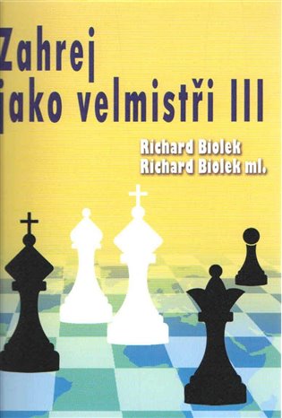 Zahraj jako velmistři III - Richard ml. Biolek, Richard st. Biolek